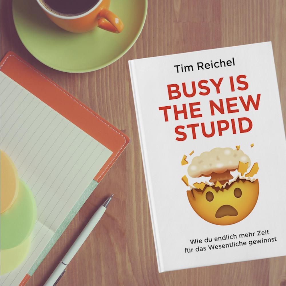 Bild: 9783959723060 | Busy is the new stupid | Tim Reichel | Taschenbuch | Deutsch | 2020