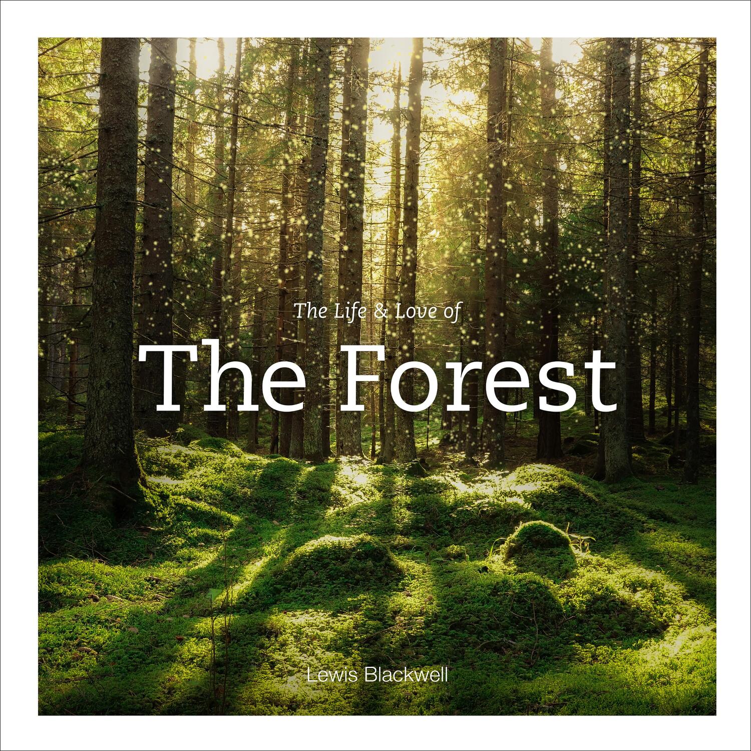Cover: 9781419750564 | The Life and Love of the Forest | Lewis Blackwell | Buch | Englisch