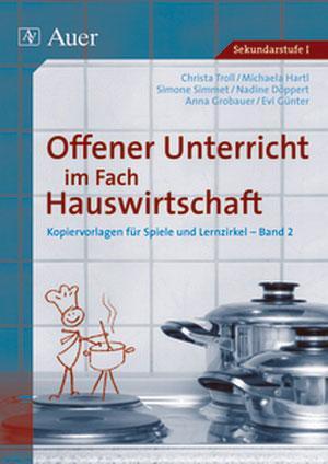 Cover: 9783403062004 | Offener Unterricht im Fach Hauswirtschaft, Band 2 | Troll (u. a.)