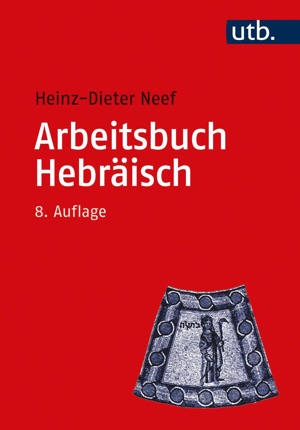 Cover: 9783825255596 | Arbeitsbuch Hebräisch | Heinz-Dieter Neef | Taschenbuch | XIX | 2021