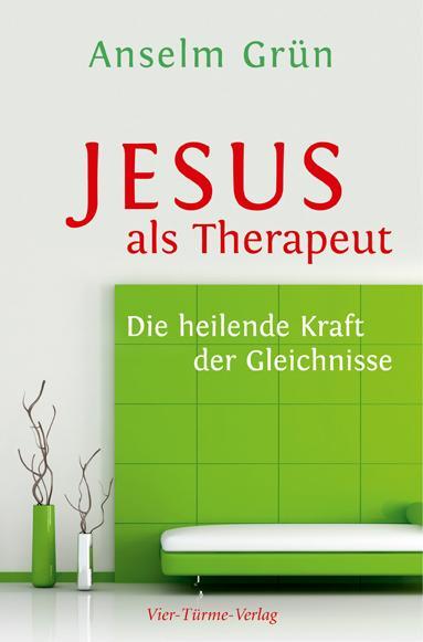 Cover: 9783736501461 | Jesus als Therapeut | Die heilende Kraft der Gleichnisse | Anselm Grün