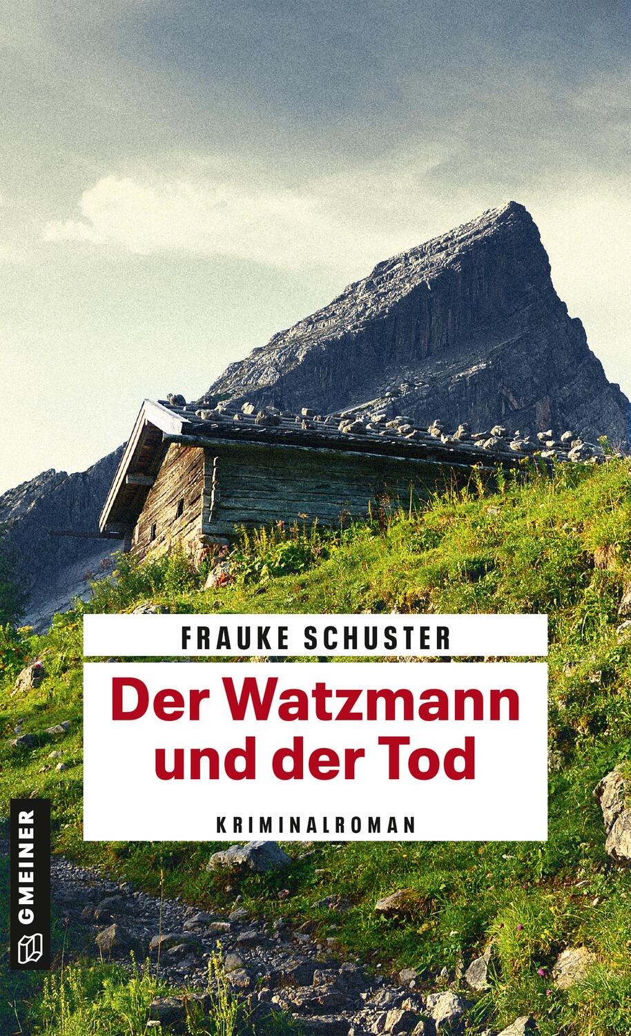 Cover: 9783839222973 | Der Watzmann und der Tod | Kriminalroman | Frauke Schuster | Buch
