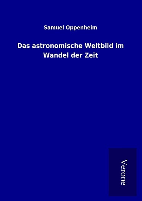 Cover: 9789925003228 | Das astronomische Weltbild im Wandel der Zeit | Samuel Oppenheim