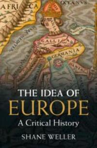 Cover: 9781108478106 | The Idea of Europe | A Critical History | Shane Weller | Buch | 2021