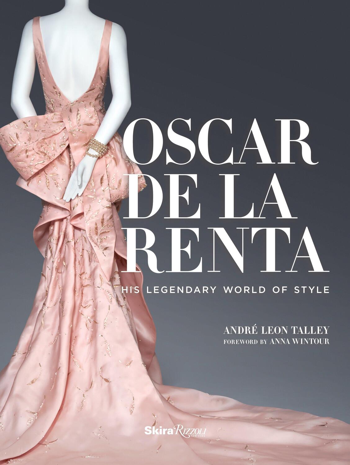 Cover: 9780847847174 | Oscar de la Renta: His Legendary World of Style | Andre Leon Talley