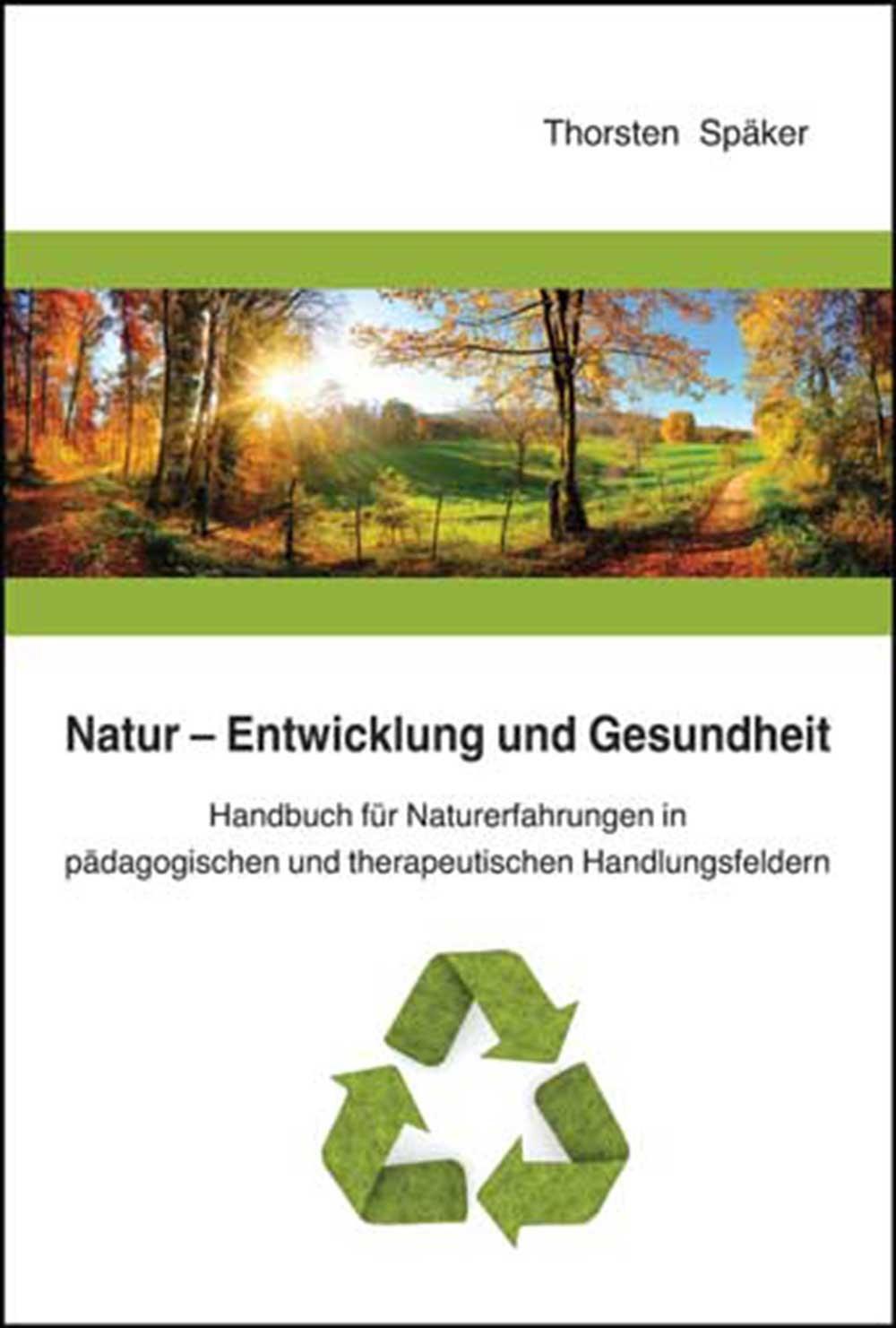 Cover: 9783834017413 | Natur - Entwicklung und Gesundheit | Thorsten Späker | Taschenbuch