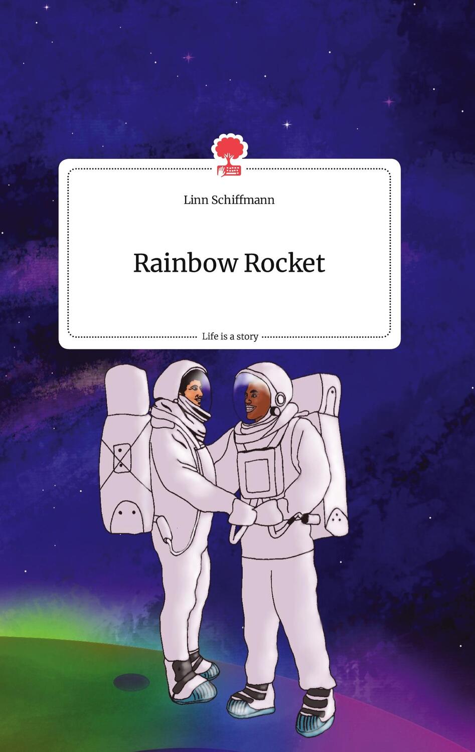 Cover: 9783710800214 | Rainbow Rocket. Life is a Story - story.one | Linn Schiffmann | Buch