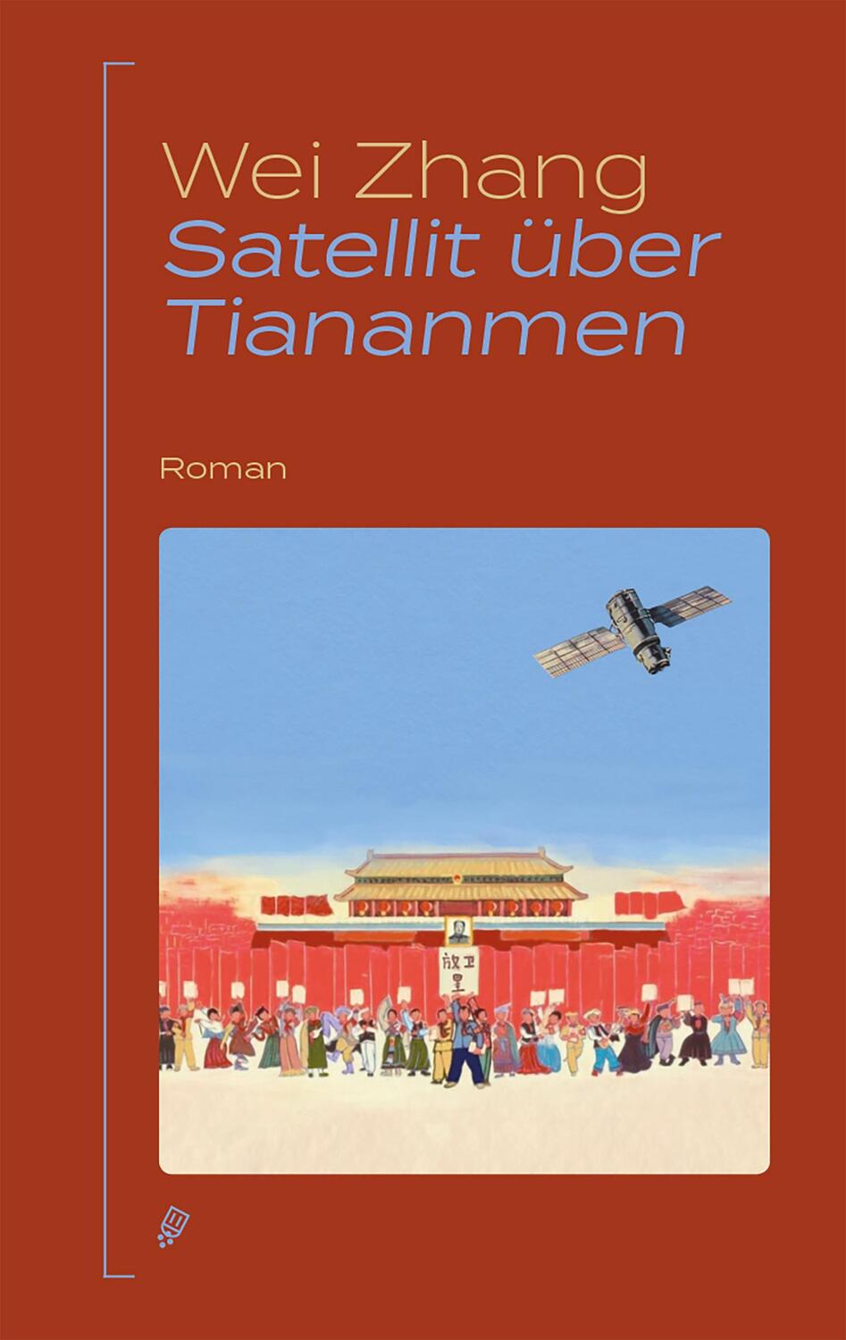 Cover: 9783039300266 | Satellit über Tiananmen | Wei Zhang | Taschenbuch | Deutsch | 2022