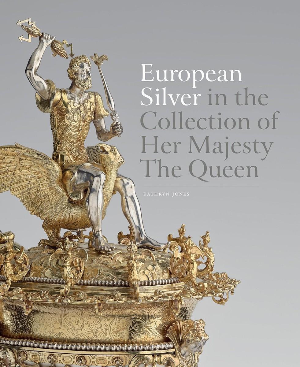 Cover: 9781909741379 | European Silver in the Collection of Her Majesty The Queen | Jones