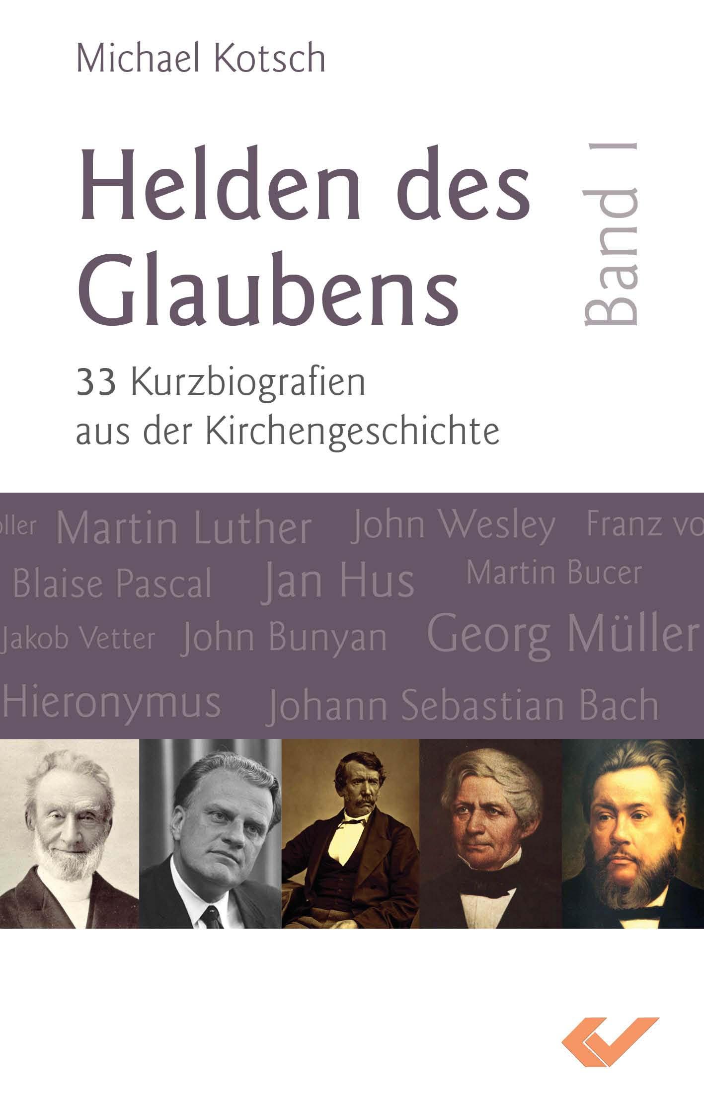 Cover: 9783863530785 | Helden des Glaubens Band 1 | Michael Kotsch | Buch | 397 S. | Deutsch