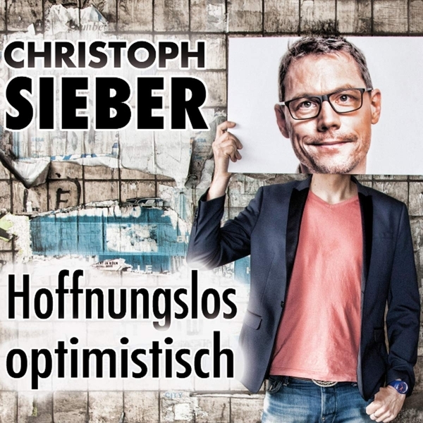 Cover: 9783837132175 | Hoffnungslos optimistisch | Gelesen von Christoph Sieber, WortArt, CD