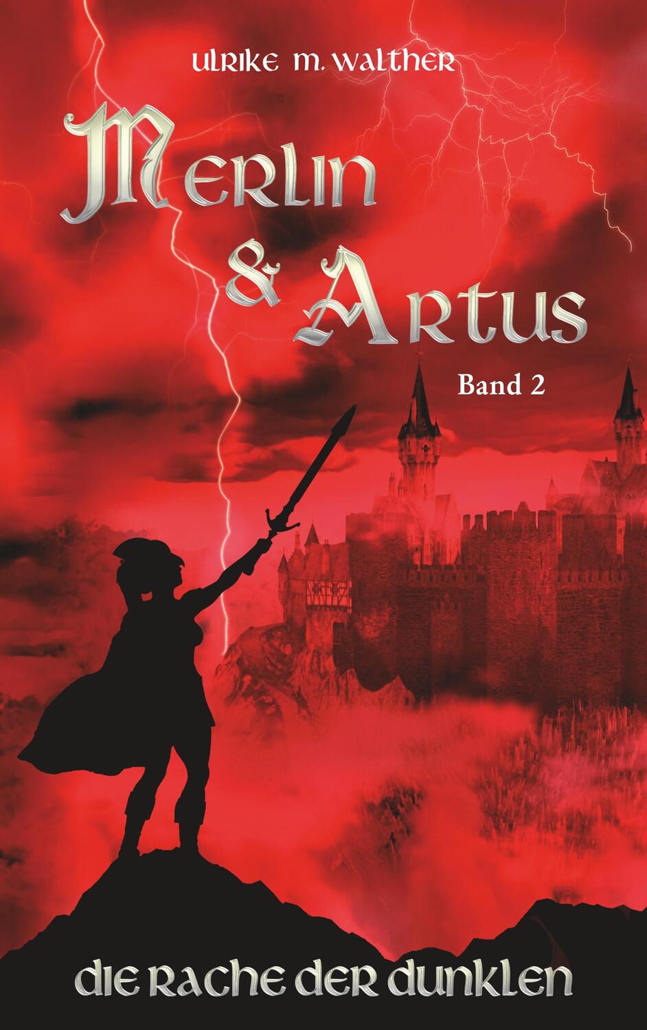 Cover: 9783732290567 | Artus und Merlin | Die Rache der Dunklen | Ulrike Madleen Walther
