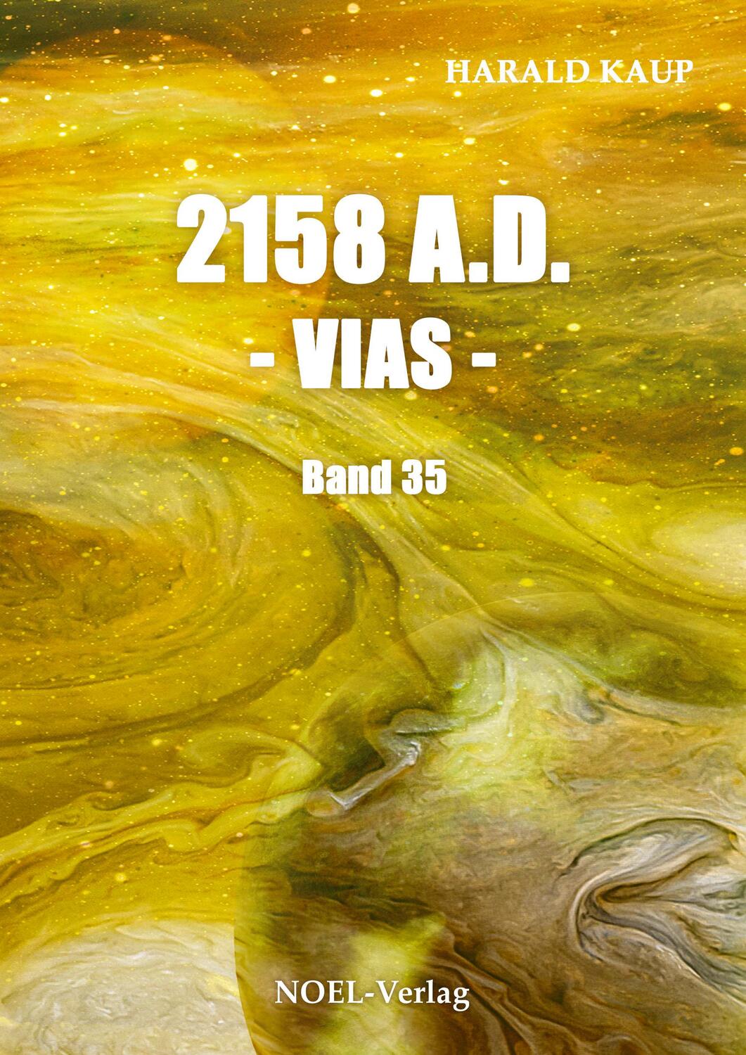 Cover: 9783967531541 | 2158 A.D. - Vias - | Harald Kaup | Taschenbuch | Neuland Saga | 2023