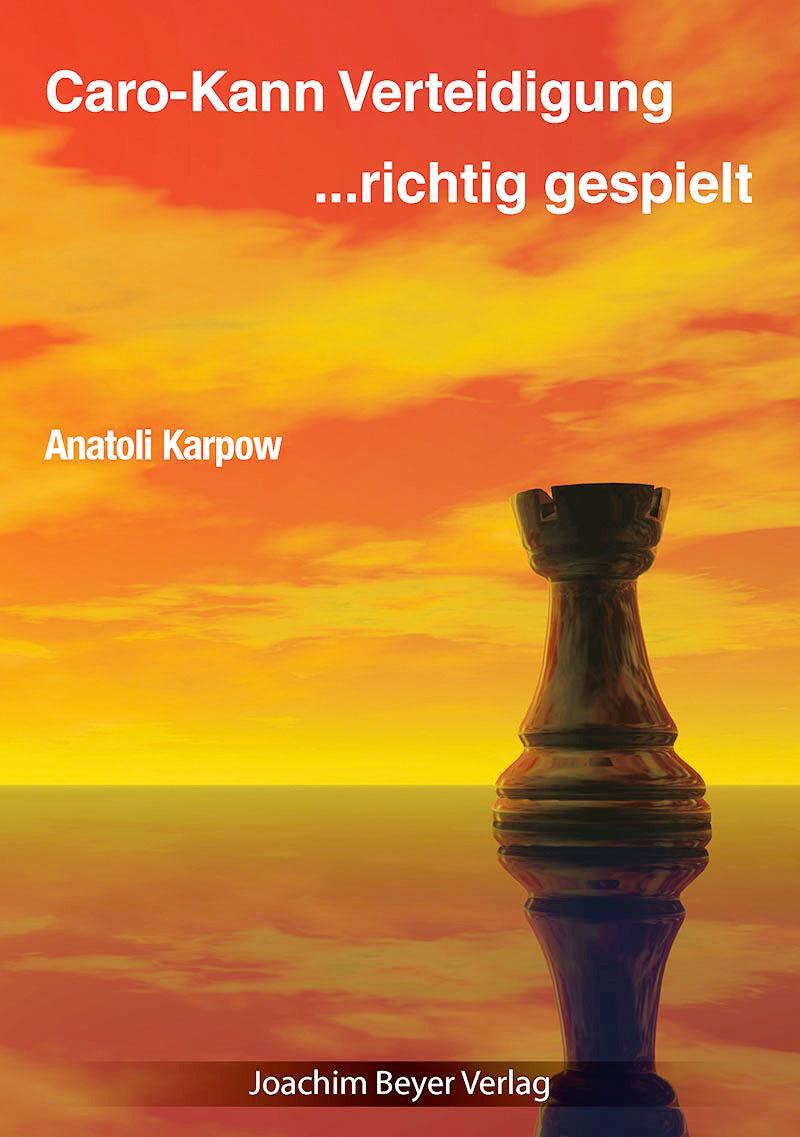 Cover: 9783959200622 | Caro-Kann-Verteidigung - richtig gespielt | Anatoli Karpow | Buch