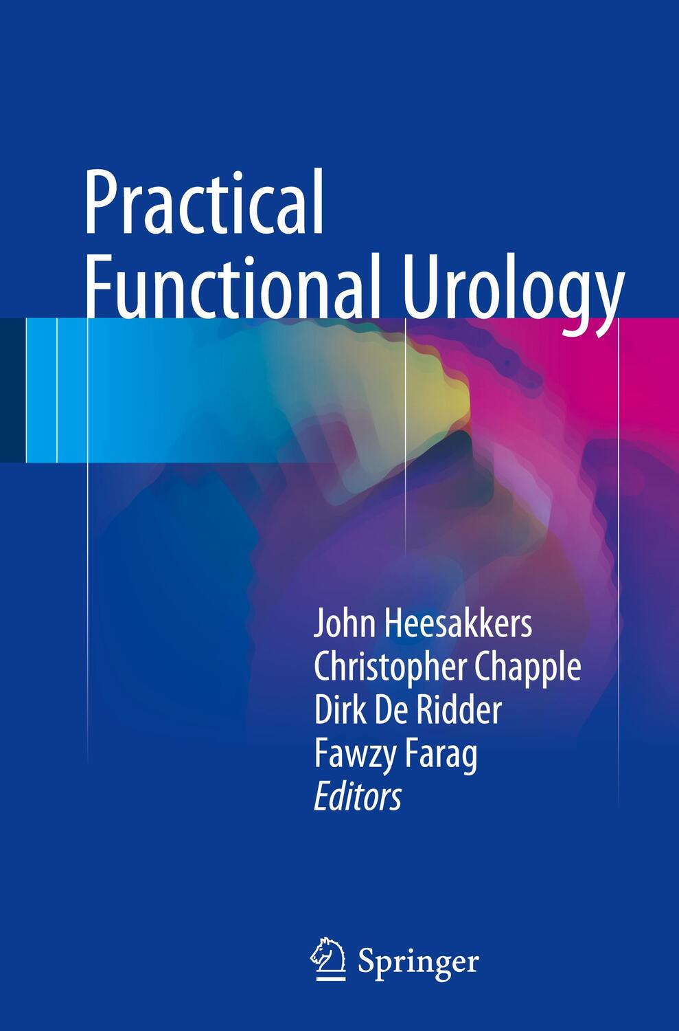 Cover: 9783319254289 | Practical Functional Urology | John Heesakkers (u. a.) | Buch | 2016