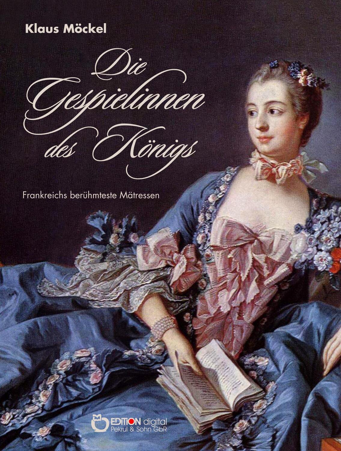 Cover: 9783965212114 | Die Gespielinnen des Königs | Frankreichs berühmteste Mätressen | Buch