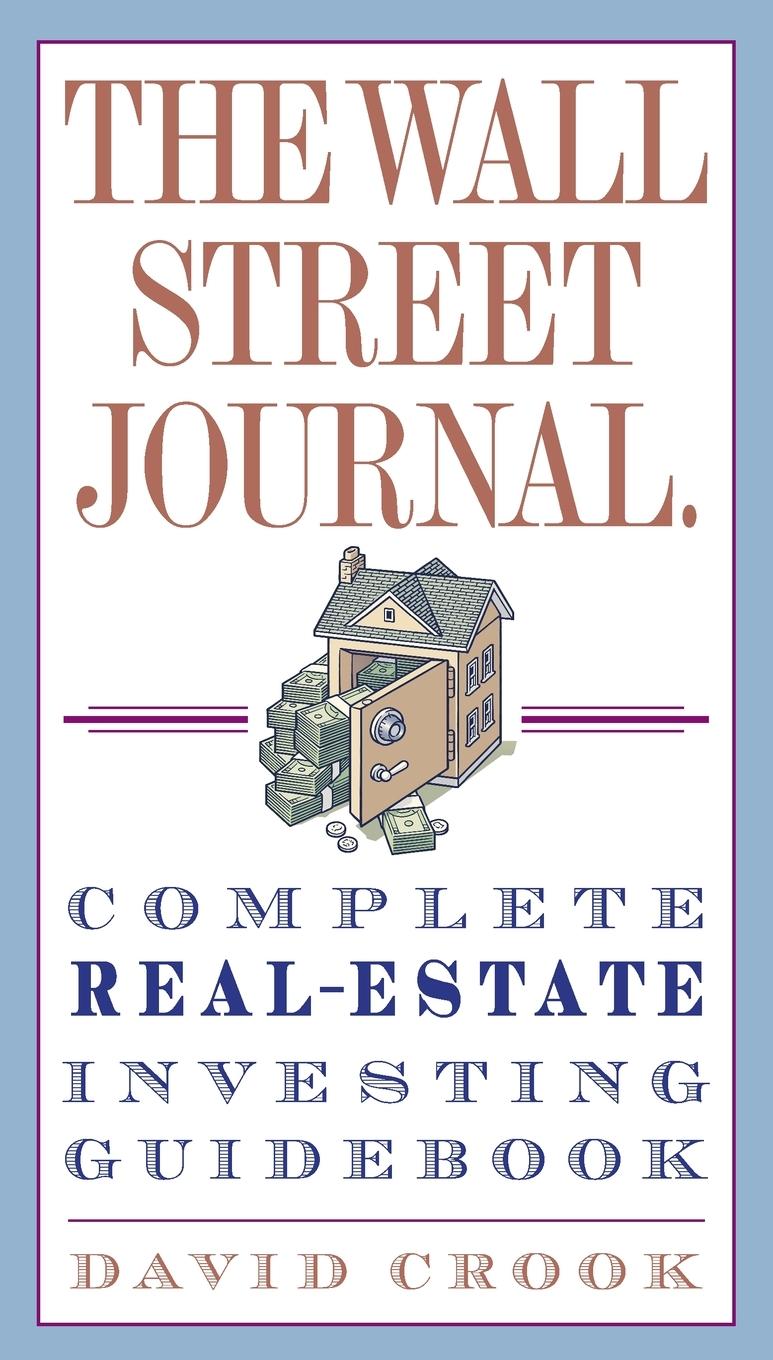 Cover: 9780307345622 | The Wall Street Journal. Complete Real-Estate Investing Guidebook