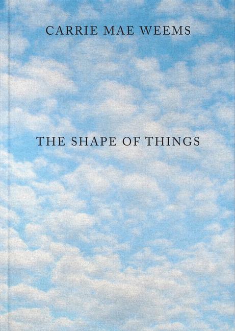 Cover: 9781735762999 | Carrie Mae Weems: The Shape of Things | Buch | Gebunden | Englisch