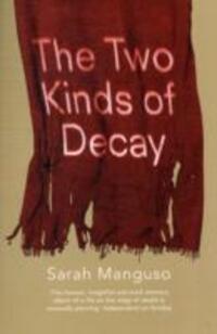 Cover: 9781847083098 | The Two Kinds of Decay | Sarah Manguso | Taschenbuch | Englisch | 2012