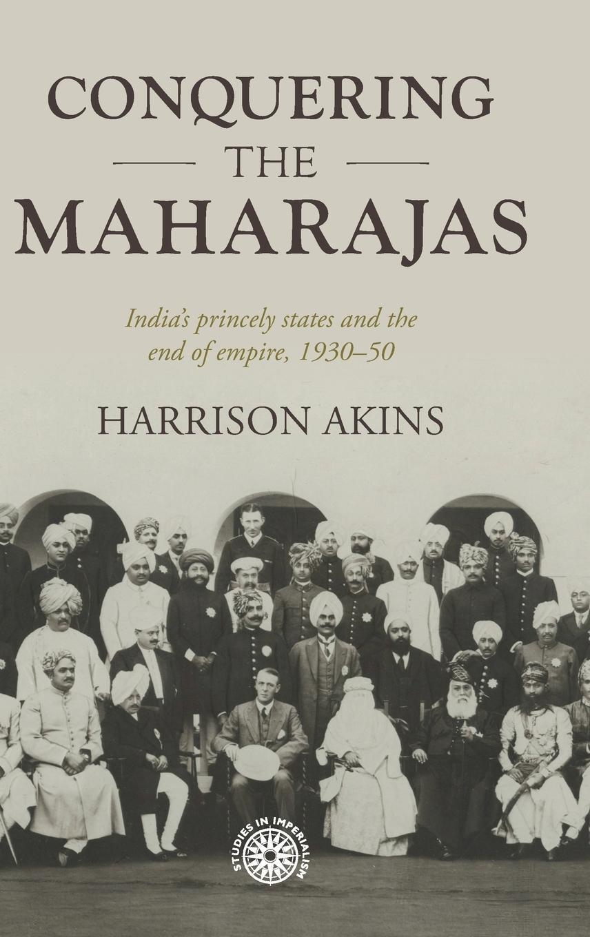 Cover: 9781526167859 | Conquering the maharajas | Harrison Akins | Buch | Englisch | 2023