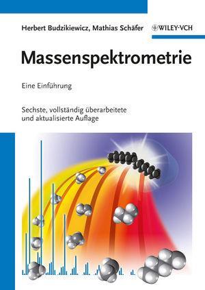 Cover: 9783527329113 | Massenspektrometrie | Eine Einführung | Herbert Budzikiewicz (u. a.)