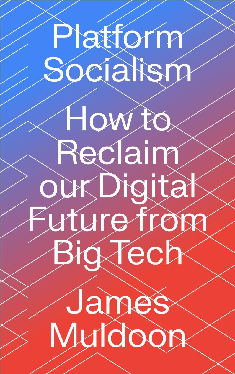 Cover: 9780745346953 | Platform Socialism | How to Reclaim our Digital Future from Big Tech