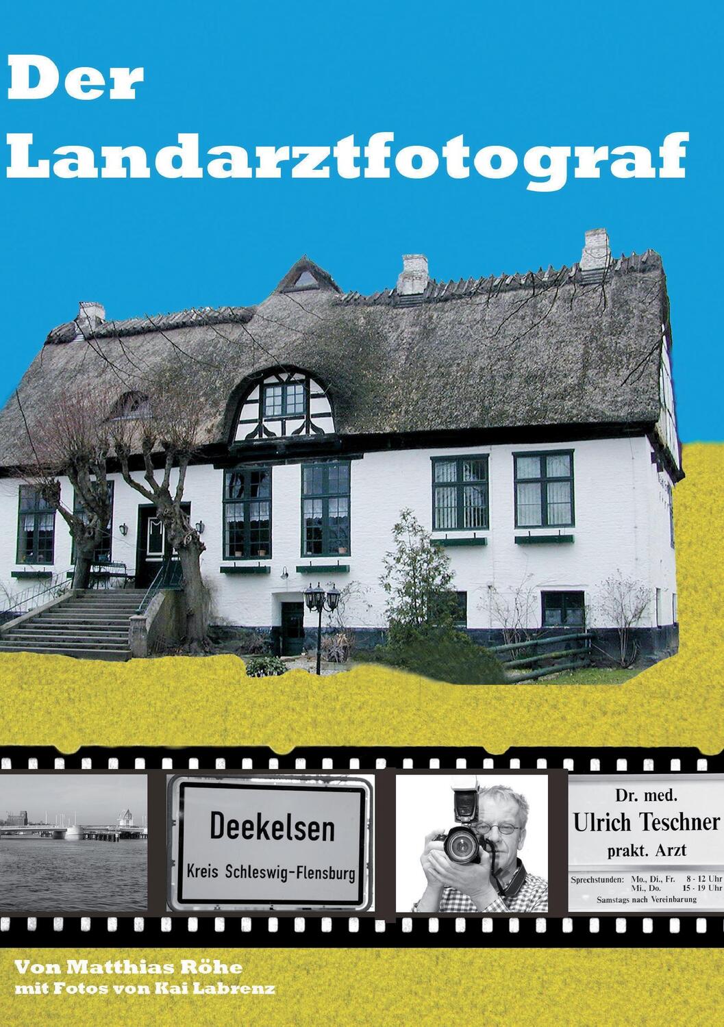 Cover: 9783734755286 | Der Landarztfotograf | Matthias Röhe | Taschenbuch | Books on Demand