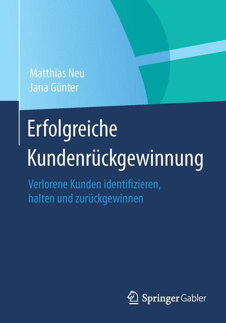 Cover: 9783658048068 | Erfolgreiche Kundenrückgewinnung | Matthias Neu (u. a.) | Taschenbuch
