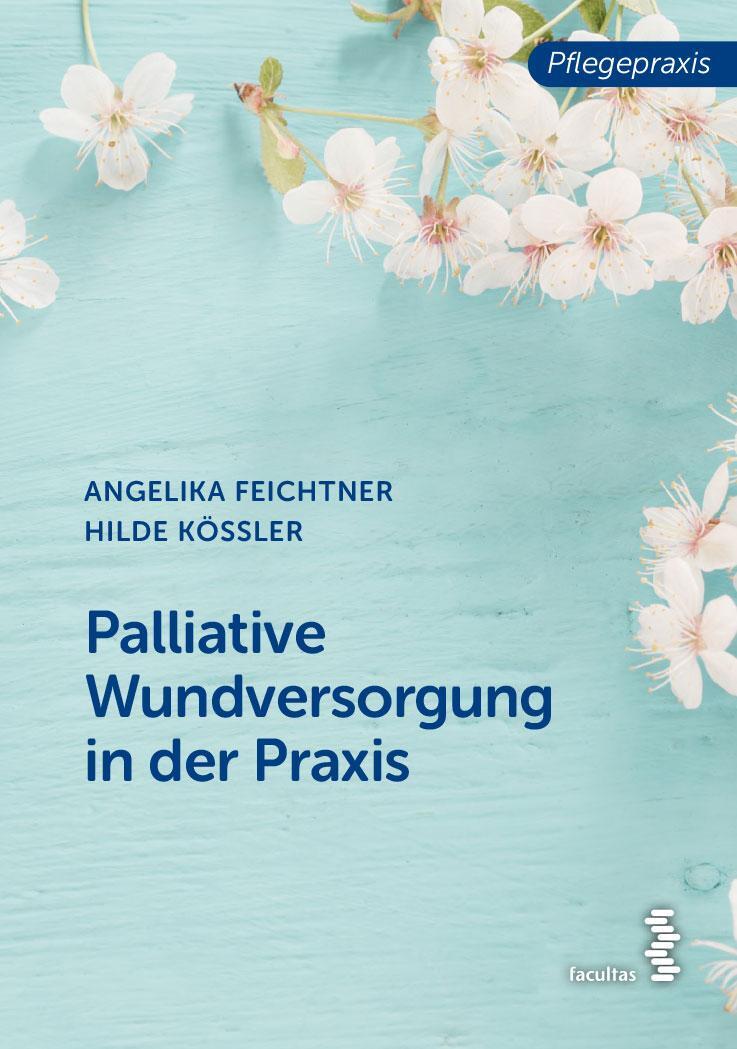 Cover: 9783708919966 | Palliative Wundversorgung in der Praxis | Angelika Feichtner (u. a.)