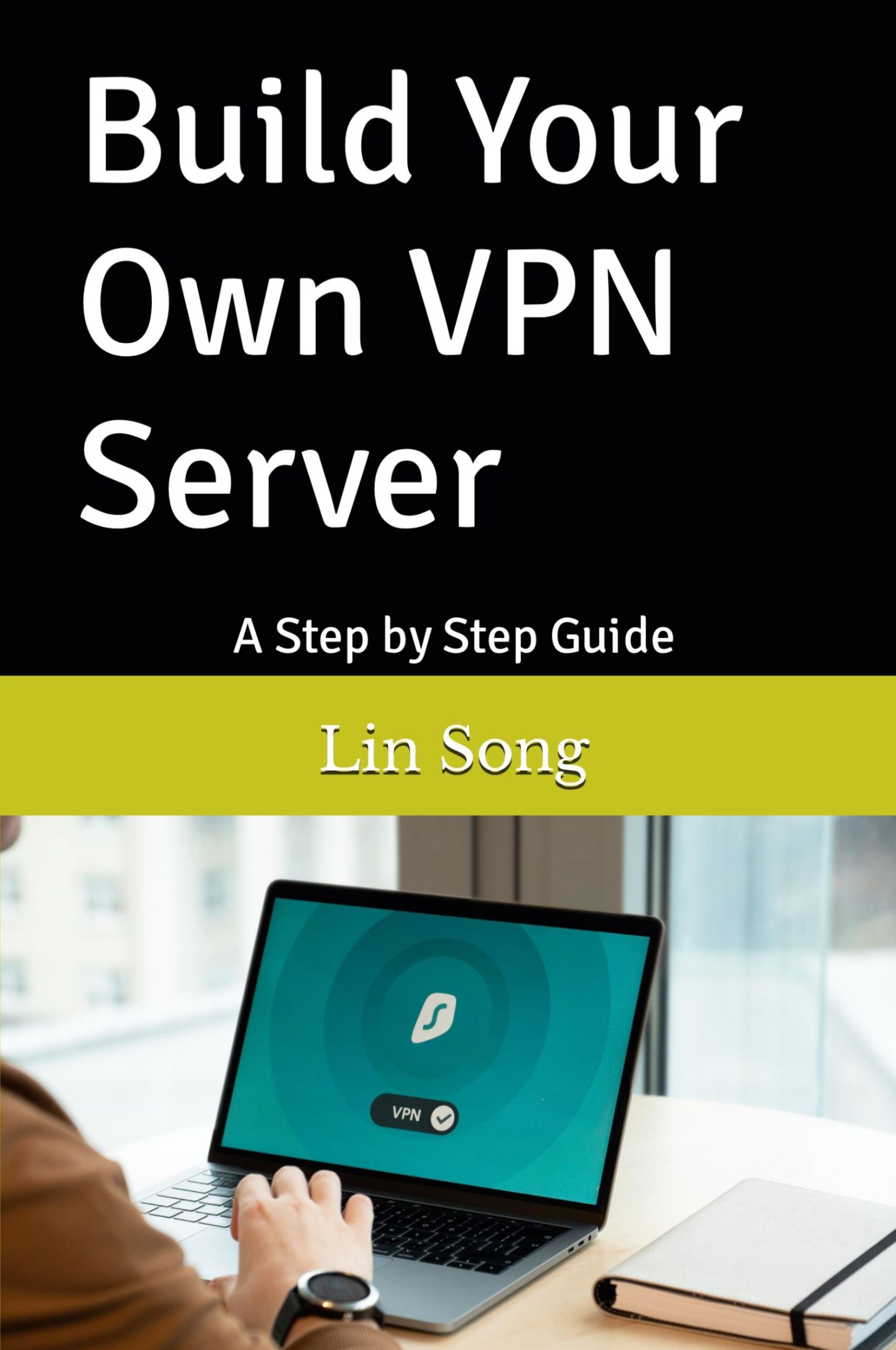 Cover: 9798987508923 | Build Your Own VPN Server | A Step by Step Guide | Lin Song | Buch