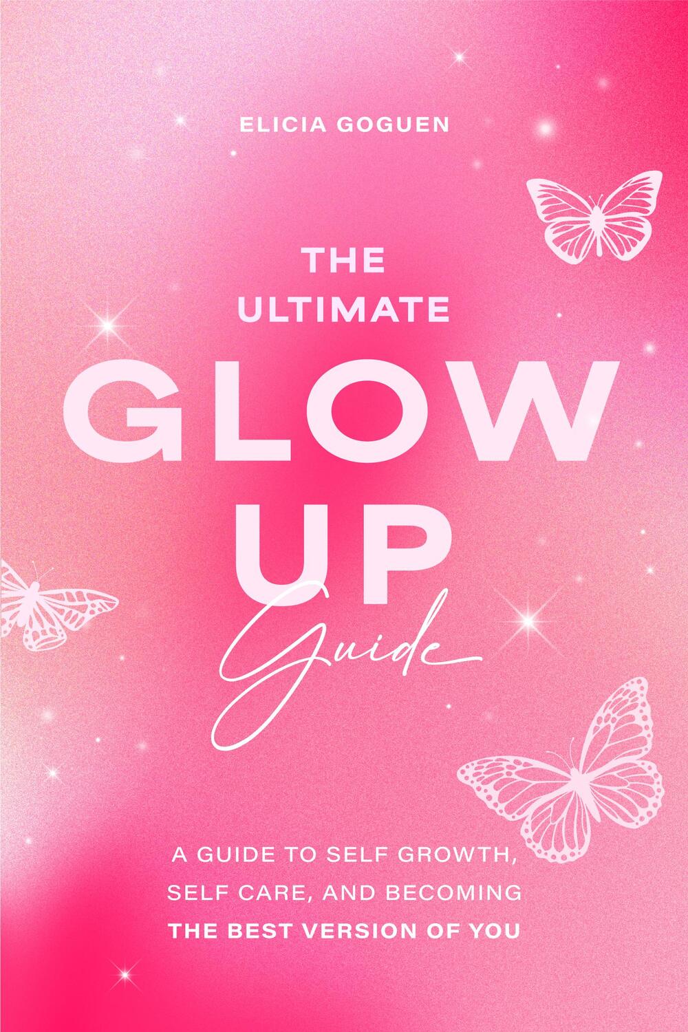 Cover: 9781684813629 | The Ultimate Glow Up Guide | Elicia Goguen | Taschenbuch | Englisch
