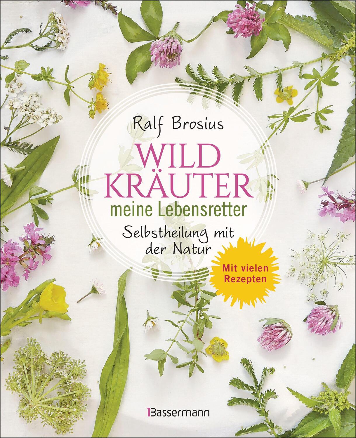 Cover: 9783809444909 | Heilen mit Wildkräutern - Meine Lebensretter aus der Natur | Brosius