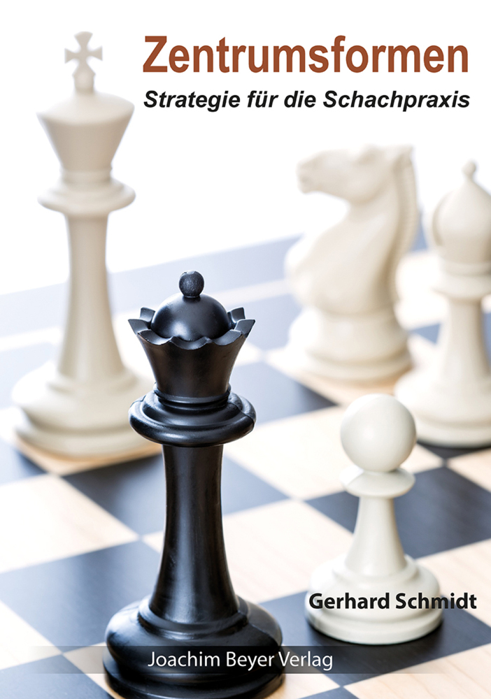 Cover: 9783959200523 | Zentrumsformen | Strategie für die Schachpraxis | Gerhard Schmidt