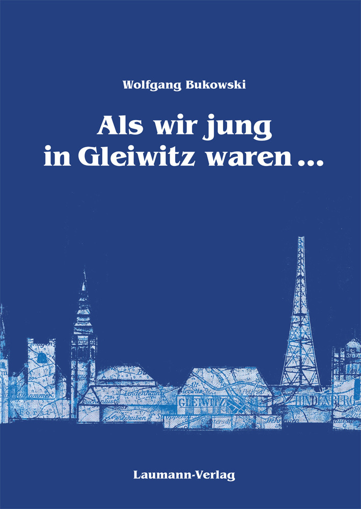 Cover: 9783899600810 | Als wir jung in Gleiwitz waren | Wolfgang Bukowski | Taschenbuch