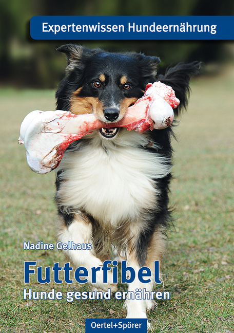 Cover: 9783886278558 | Futterfibel | Hunde gesund ernähren | Nadine Gelhaus | Taschenbuch