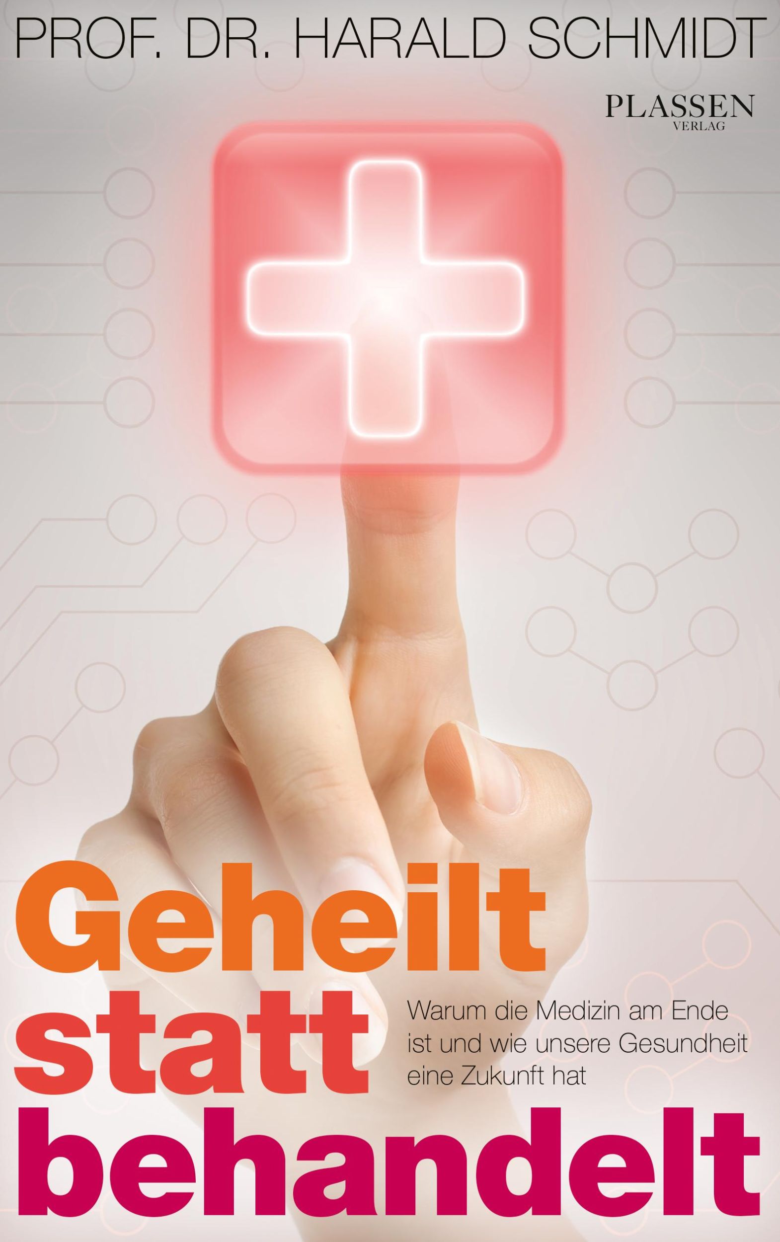 Cover: 9783864707414 | Geheilt statt behandelt | Harald H. H. W. Schmidt | Taschenbuch | 2021