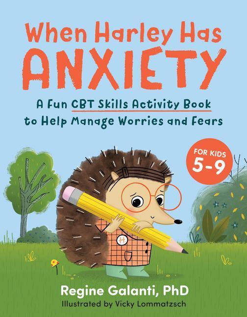 Cover: 9780593435458 | When Harley Has Anxiety: A Fun CBT Skills Activity Book to Help...