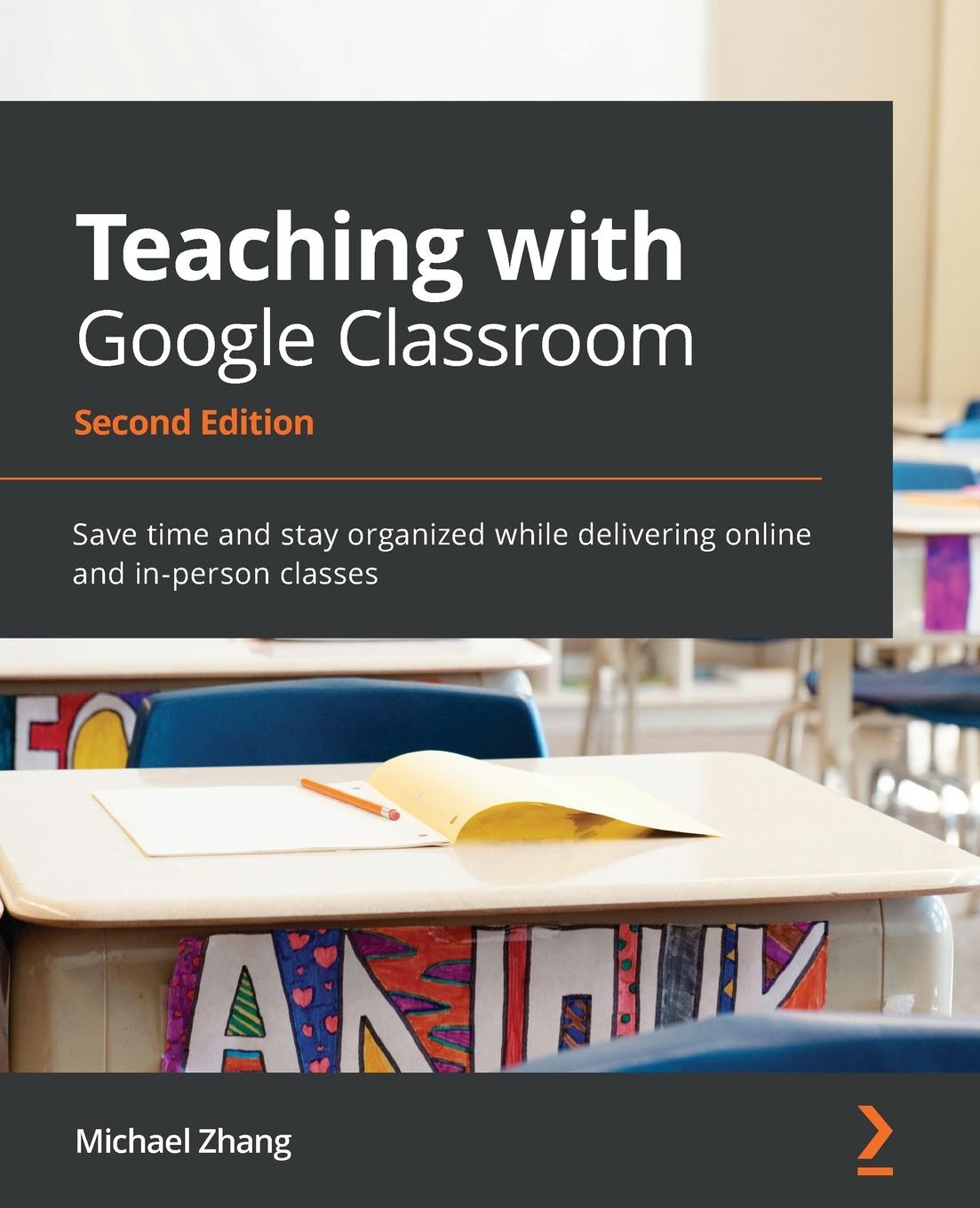 Cover: 9781800565920 | Teaching with Google Classroom - Second Edition | Michael Zhang | Buch