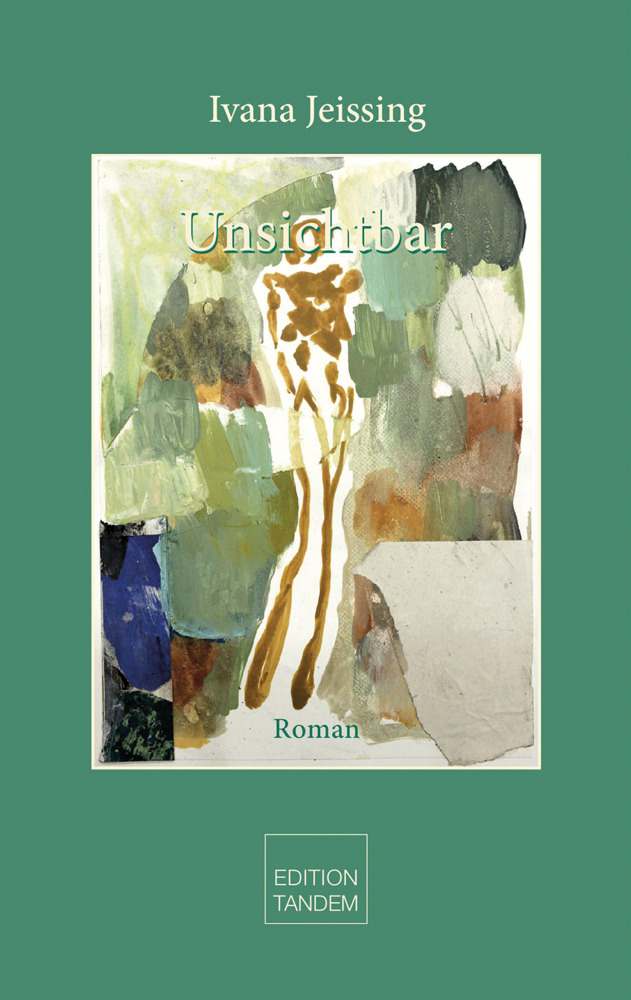 Cover: 9783904068345 | Unsichtbar | Ivana Jeissing | Buch | 250 S. | Deutsch | 2021