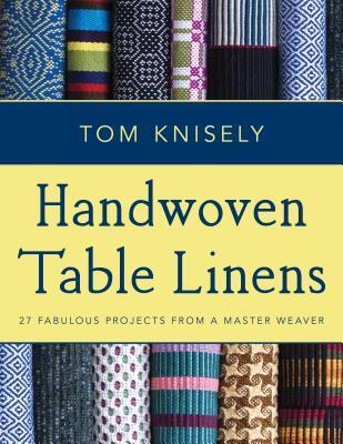 Cover: 9780811716178 | Handwoven Table Linens: 27 Fabulous Projects from a Master Weaver