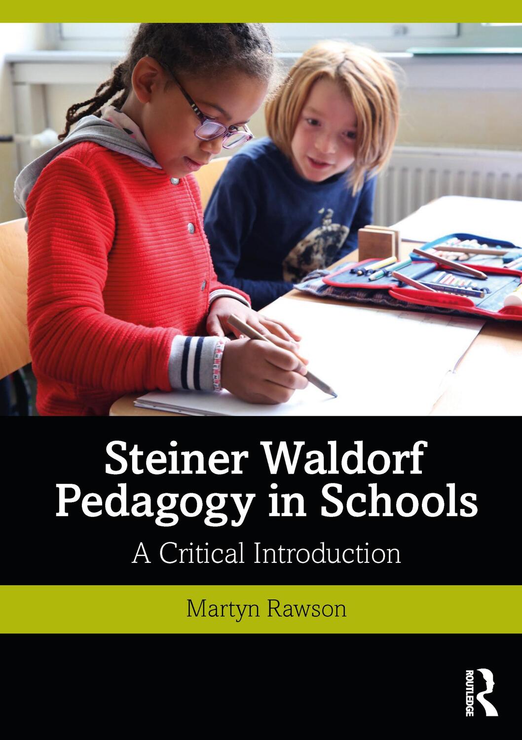 Cover: 9780367333980 | Steiner Waldorf Pedagogy in Schools | A Critical Introduction | Rawson