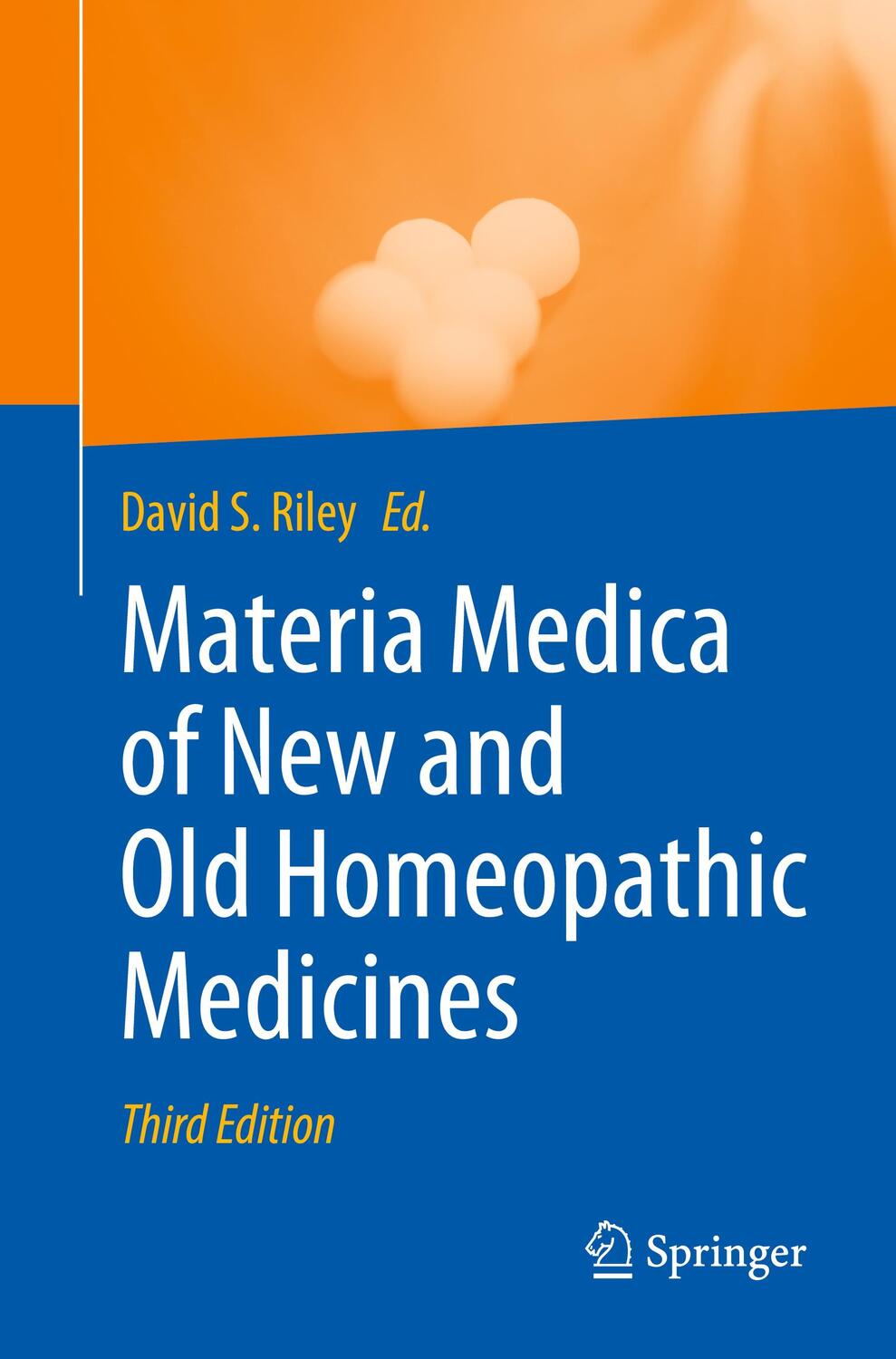 Cover: 9783030659196 | Materia Medica of New and Old Homeopathic Medicines | David S. Riley