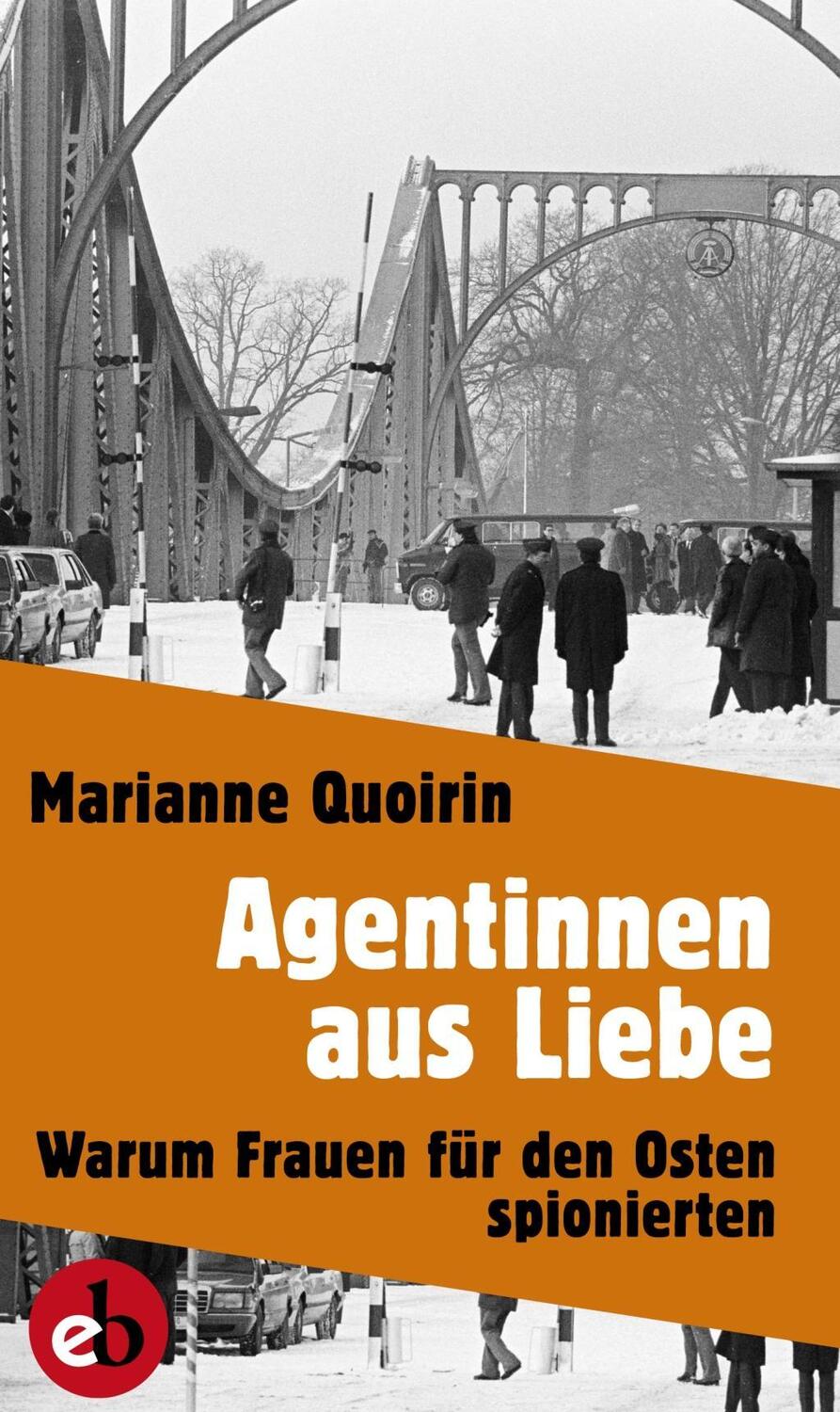 Cover: 9783958410718 | Agentinnen aus Liebe | Warum Frauen für den Osten spionierten | Buch