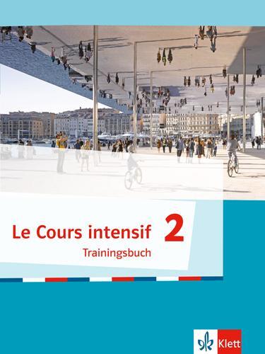 Cover: 9783125630338 | Le Cours intensif 2. Trainingsbuch 2. Lernjahr | Allgemeine Ausgabe