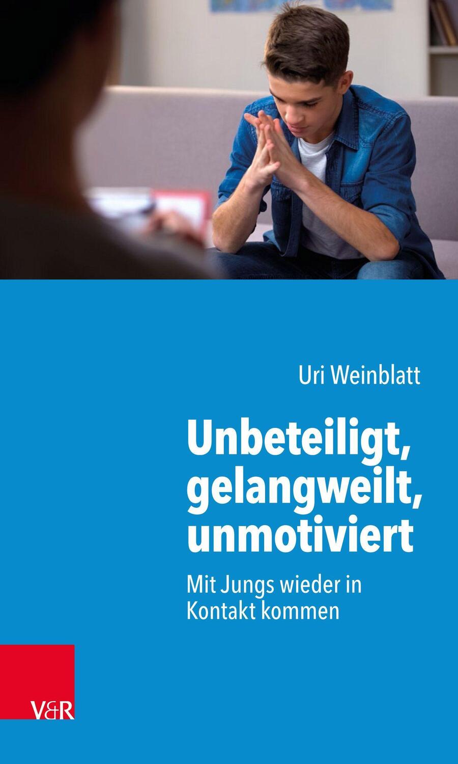 Cover: 9783525462782 | Unbeteiligt, gelangweilt, unmotiviert | Uri Weinblatt | Taschenbuch