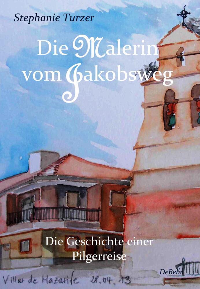 Cover: 9783957530622 | Die Malerin vom Jakobsweg - Die Geschichte einer Pilgerreise. Tl.I