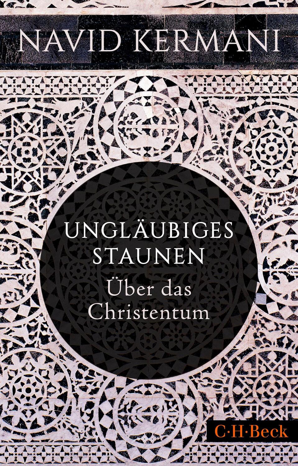 Cover: 9783406804502 | Ungläubiges Staunen | Über das Christentum | Navid Kermani | Buch