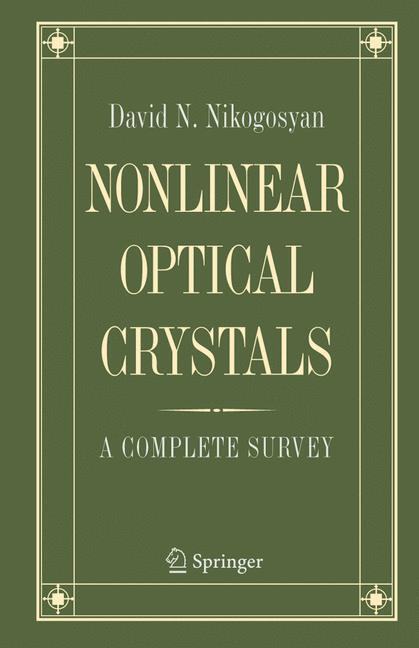 Cover: 9780387220222 | Nonlinear Optical Crystals: A Complete Survey | David N. Nikogosyan