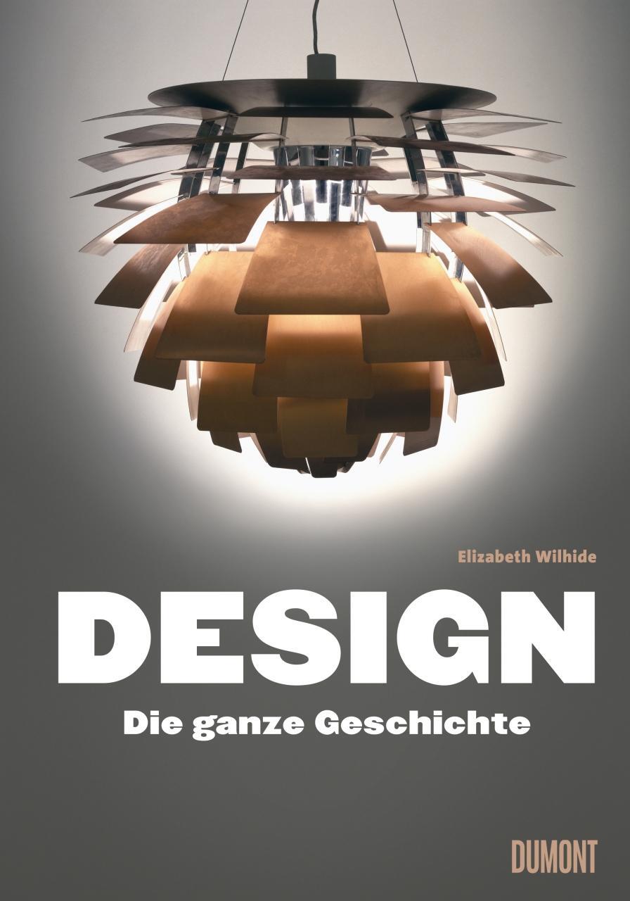 Cover: 9783832199296 | Design | Die ganze Geschichte | Elizabeth Wilhide | Buch | Deutsch