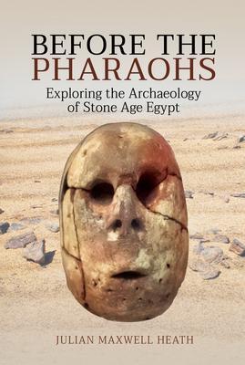 Cover: 9781526790415 | Before the Pharaohs | Exploring the Archaeology of Stone Age Egypt